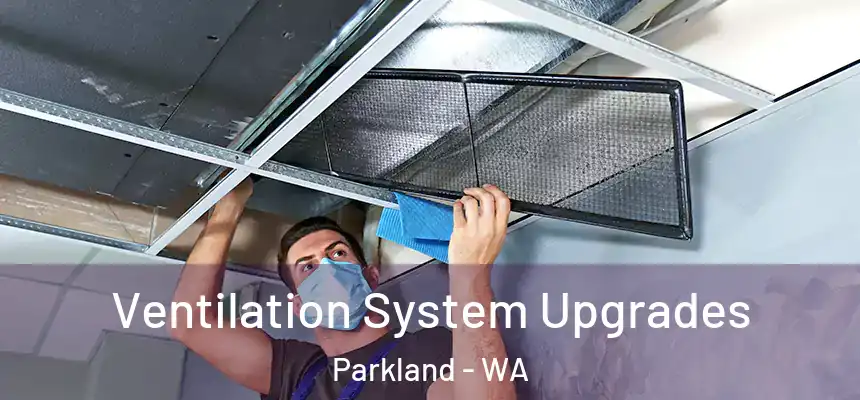  Ventilation System Upgrades Parkland - WA